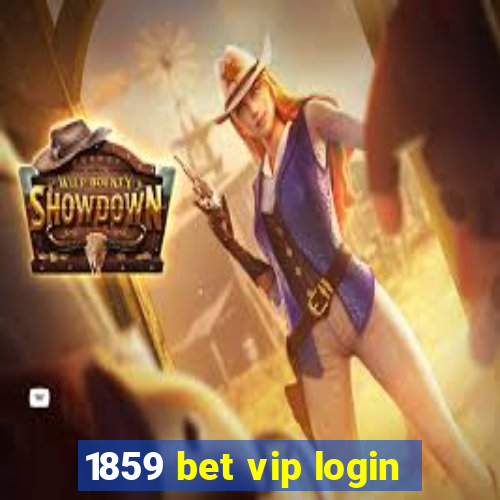 1859 bet vip login