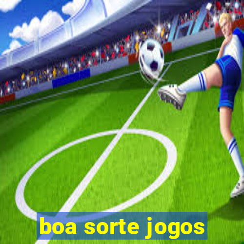 boa sorte jogos