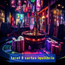 tarot 3 cartas iquilibrio