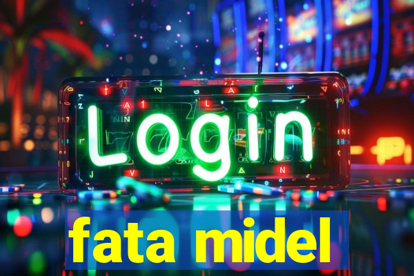 fata midel