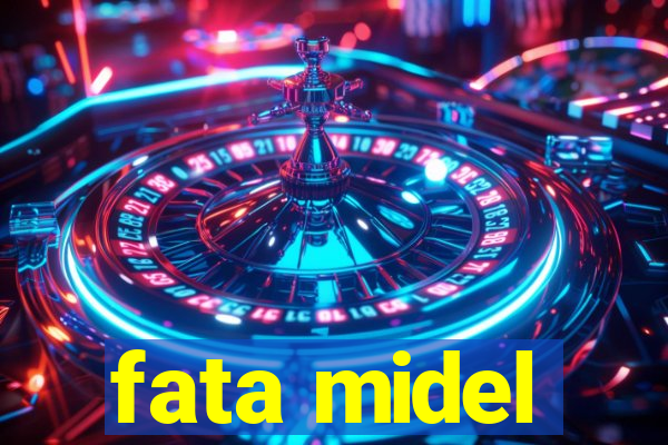 fata midel