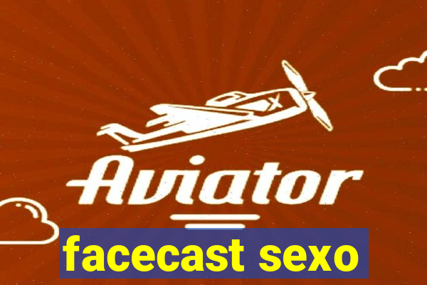 facecast sexo