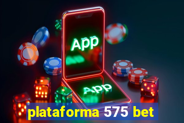 plataforma 575 bet