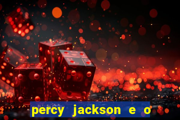 percy jackson e o ladr o de raios filme completo dublado baixar