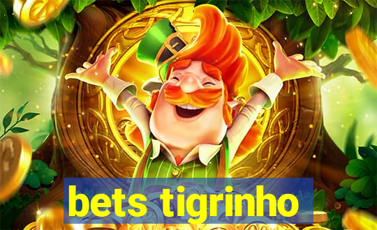 bets tigrinho