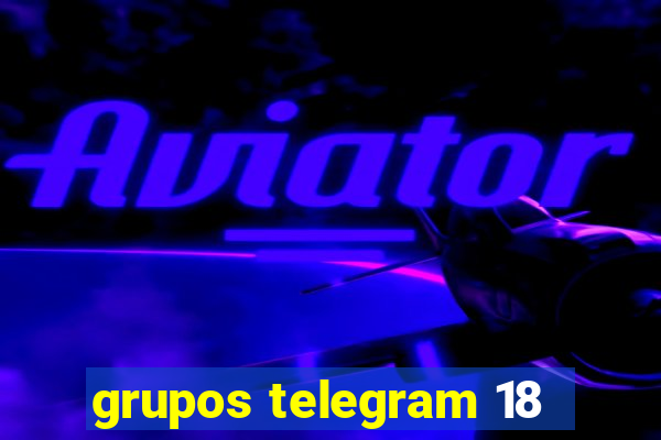 grupos telegram 18