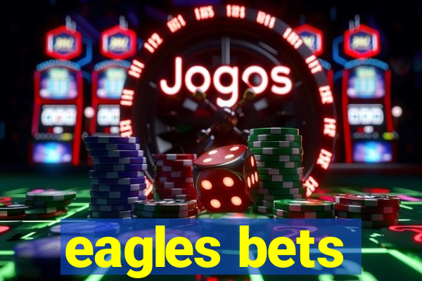 eagles bets