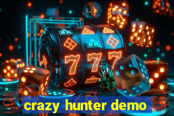 crazy hunter demo