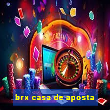 brx casa de aposta