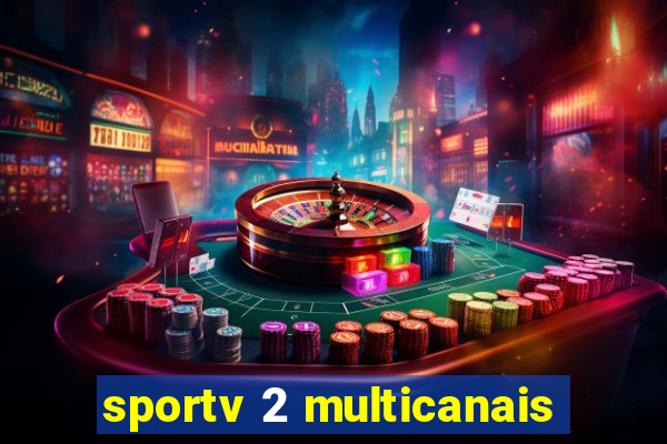 sportv 2 multicanais