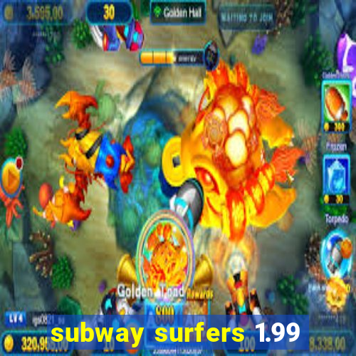 subway surfers 1.99