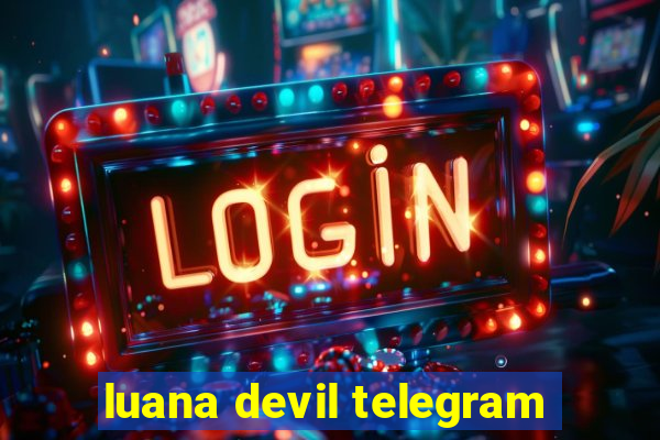 luana devil telegram