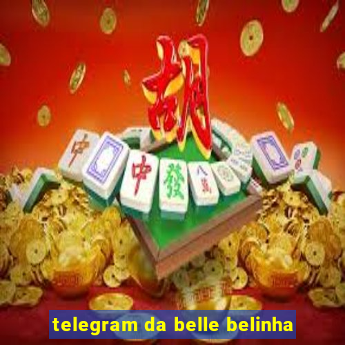 telegram da belle belinha