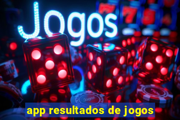 app resultados de jogos