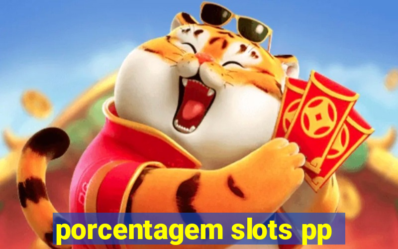 porcentagem slots pp