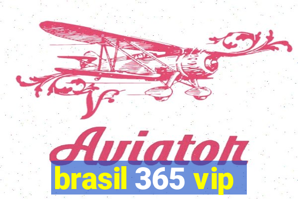 brasil 365 vip