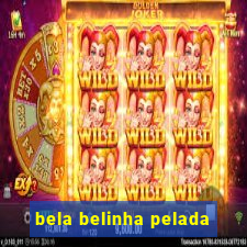 bela belinha pelada