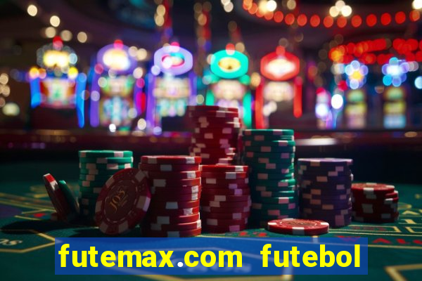 futemax.com futebol ao vivo