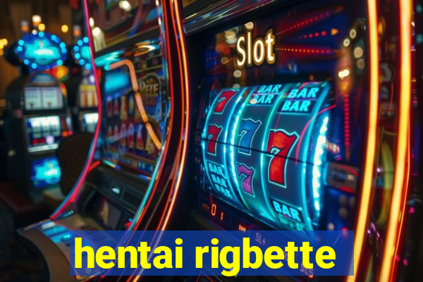 hentai rigbette