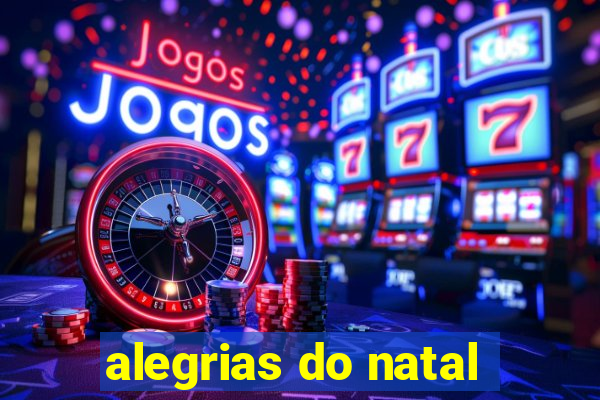 alegrias do natal