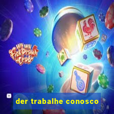 der trabalhe conosco