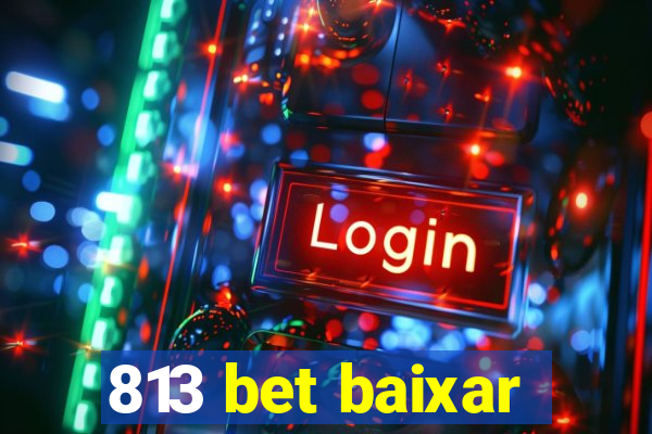 813 bet baixar