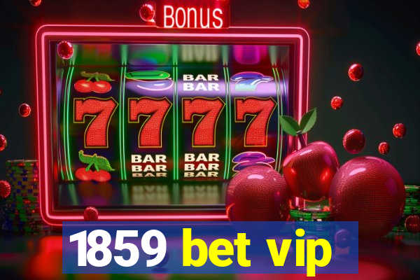 1859 bet vip