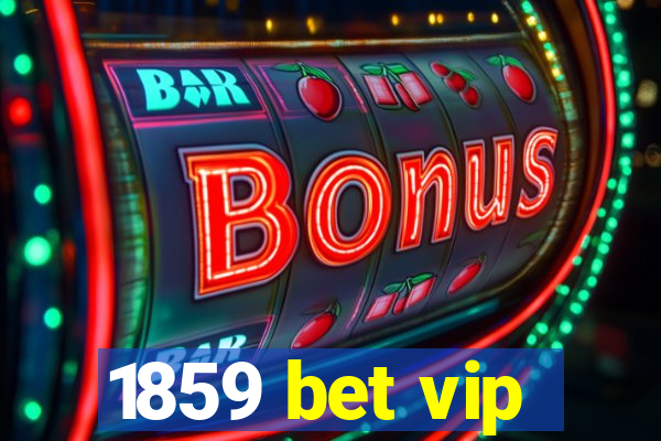 1859 bet vip