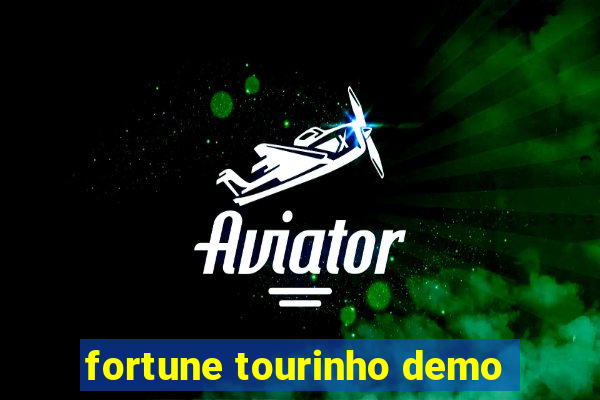 fortune tourinho demo