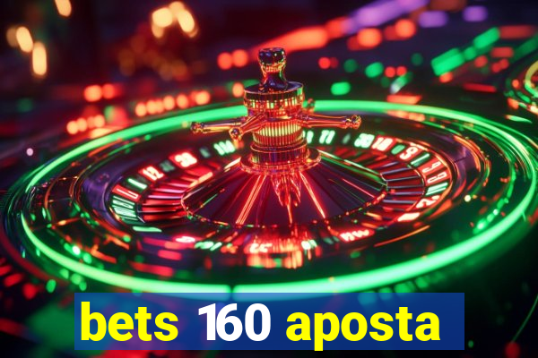 bets 160 aposta