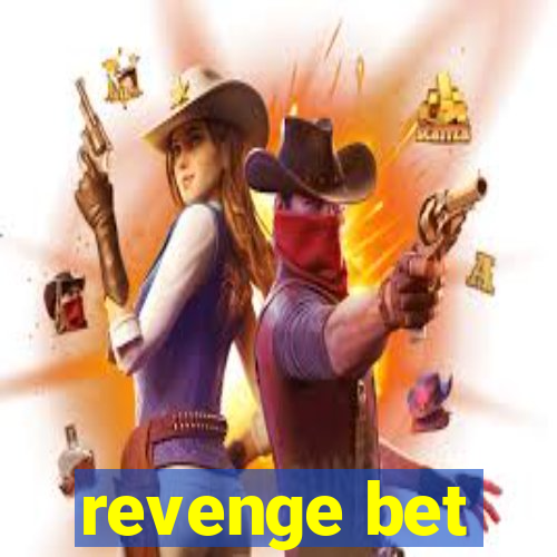 revenge bet