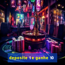 deposite 1 e ganhe 10