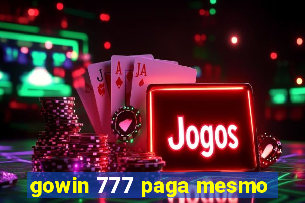 gowin 777 paga mesmo