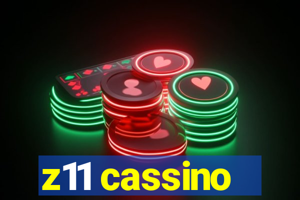 z11 cassino