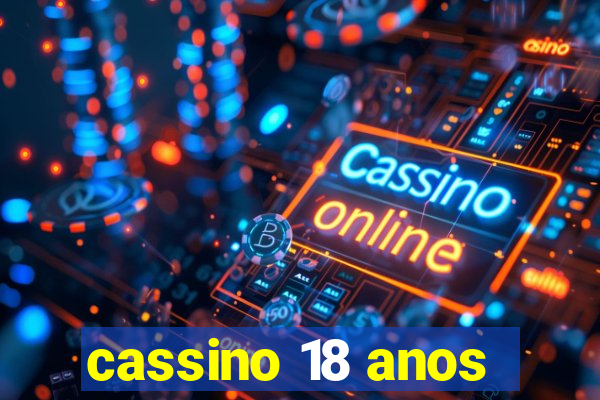 cassino 18 anos