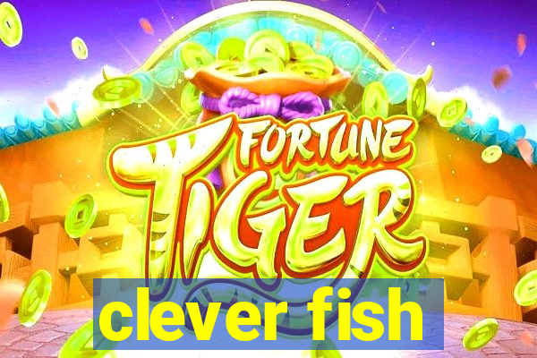 clever fish