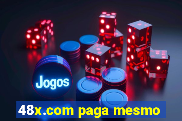 48x.com paga mesmo