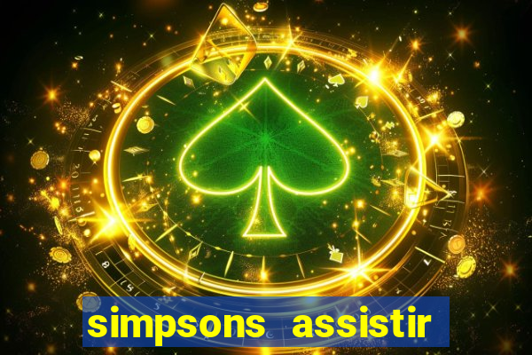 simpsons assistir online dublado