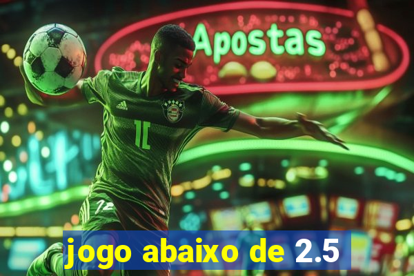 jogo abaixo de 2.5