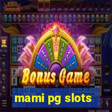 mami pg slots