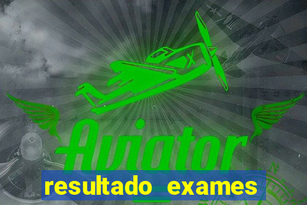 resultado exames unimed poa