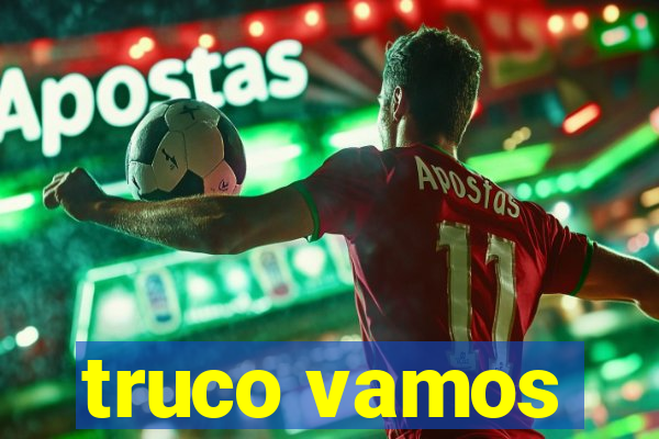 truco vamos