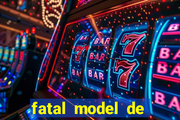 fatal model de barra mansa