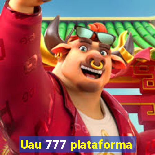 Uau 777 plataforma