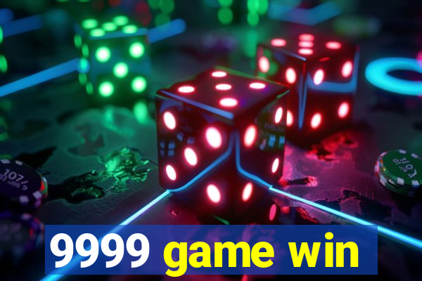 9999 game win