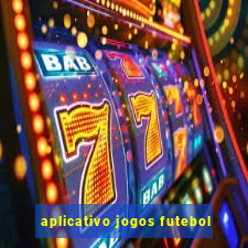 aplicativo jogos futebol