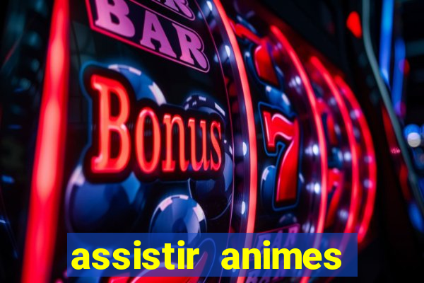 assistir animes online dublado