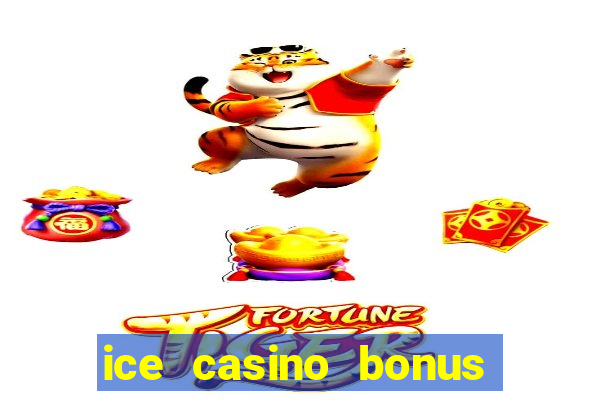 ice casino bonus 25 euro