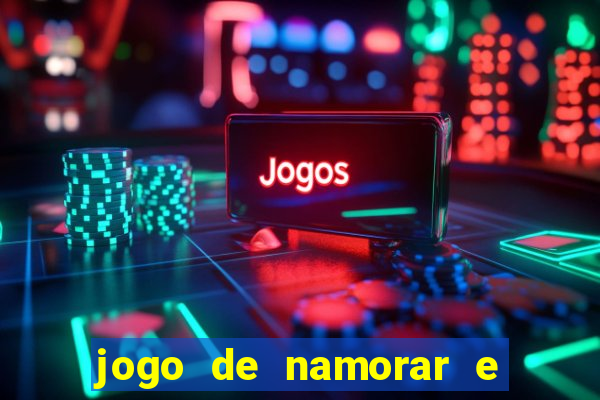 jogo de namorar e fazer filho