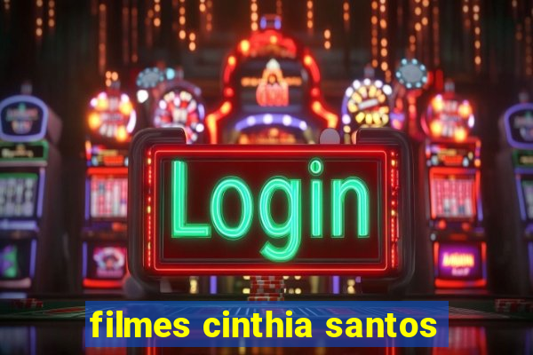 filmes cinthia santos